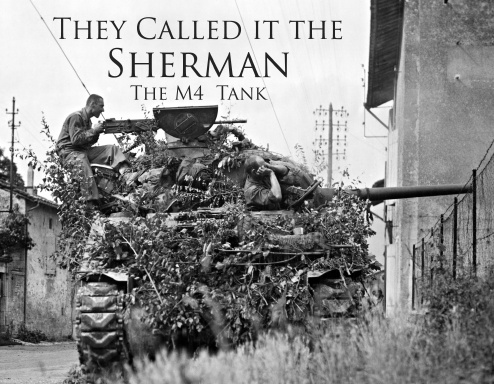 They called it the Sherman: The M4 Tank