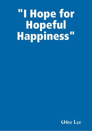 "I Hope for Hopeful Happiness"