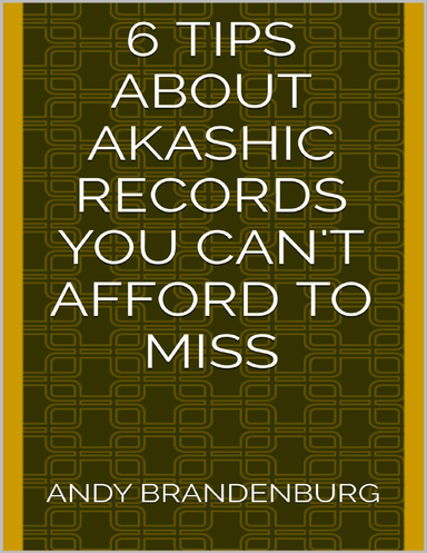 6 Tips About Akashic Records You Can't Afford to Miss
