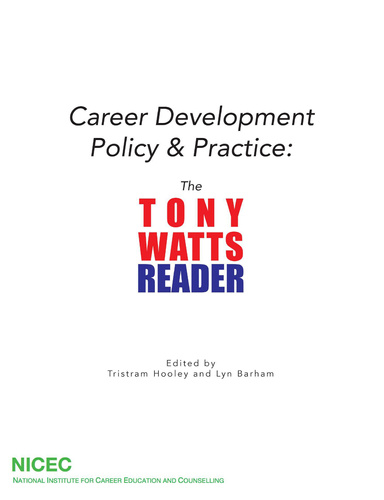 Career Development Policy & Practice: The Tony Watts Reader