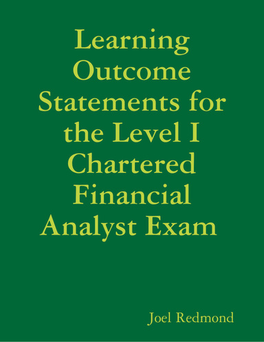 Learning Outcome Statements for the Level I Chartered Financial Analyst Exam
