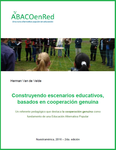 Construyendo escenarios educativos, basados en cooperación genuina: Un referente pedagógico que destaca la cooperación genuina como fundamento de una Educación Alternativa Popular