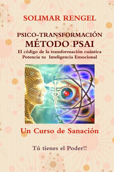 Psico-Transformación Método PSAI- El código de la transformación Cuántica- Magnífica la inteligencia Emociona