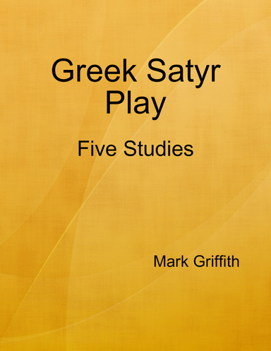 Greek Satyr Play: Five Studies