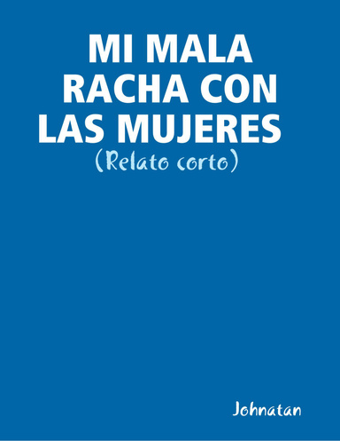MI MALA RACHA CON LAS MUJERES
