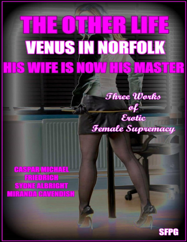 The Other Life - Venus In Norfolk - His Wife Is Now His Master