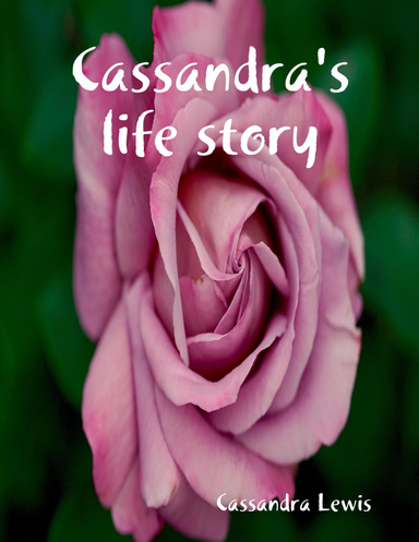 Cassandra's life story
