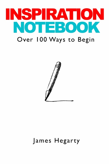 Inspiration Notebook: Over 100 Ways to Begin