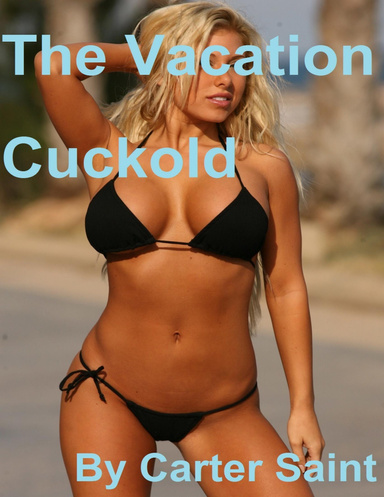 The Vacation Cuckold