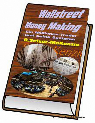 Wallstreet Money Making Ein Millionentrader und seine Systeme