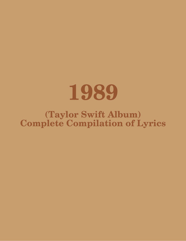 1989 (Taylor Swift Album) Complete Compilation of Lyrics
