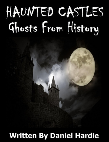 Haunted Castles: Ghosts from History