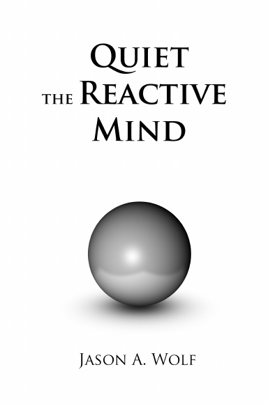 Quiet the Reactive Mind