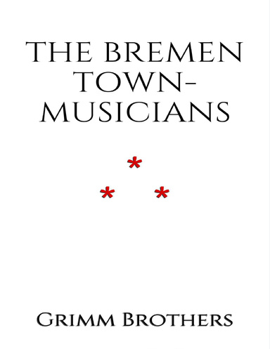 THE BREMEN TOWN-MUSICIANS