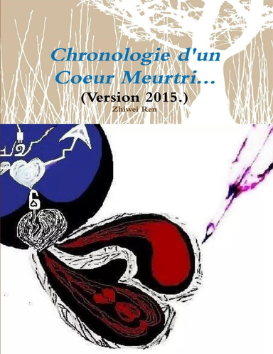 Chronologie d'un Cœur Meurtri... (Version 2015.)