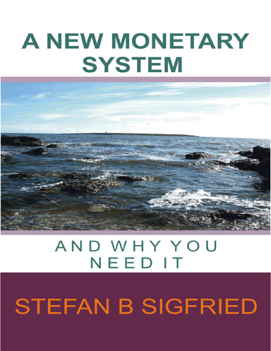 A New Monetary System and Why You Need It