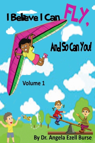 I Believe I Can Fly, And So Can You! Volume 1