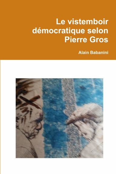 Le vistemboir démocratique selon Pierre Gros
