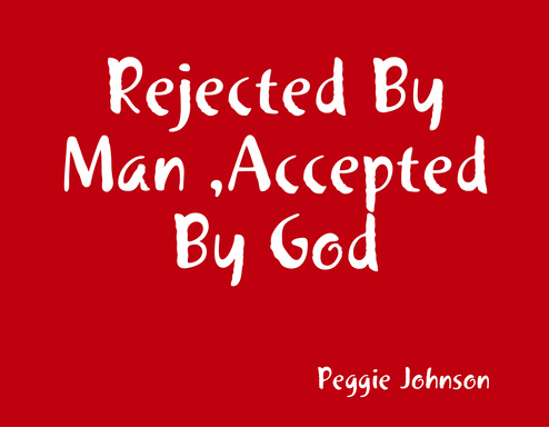 Rejected By Man ,Accepted By God