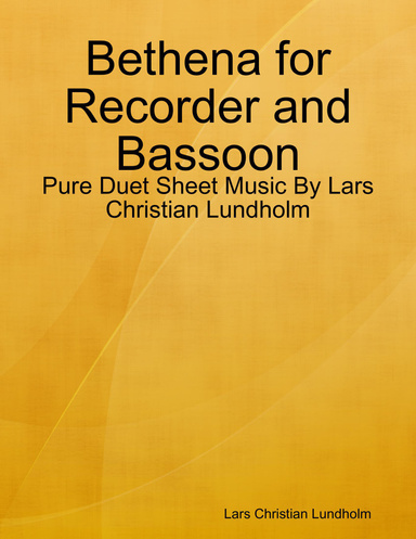 Bethena for Recorder and Bassoon - Pure Duet Sheet Music By Lars Christian Lundholm