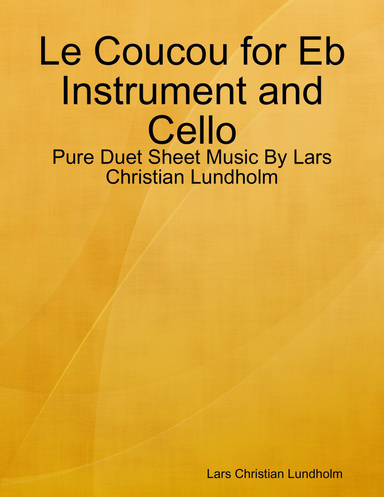 Le Coucou for Eb Instrument and Cello - Pure Duet Sheet Music By Lars Christian Lundholm