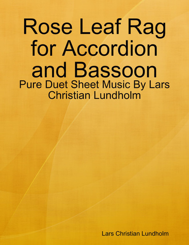 Rose Leaf Rag for Accordion and Bassoon - Pure Duet Sheet Music By Lars Christian Lundholm