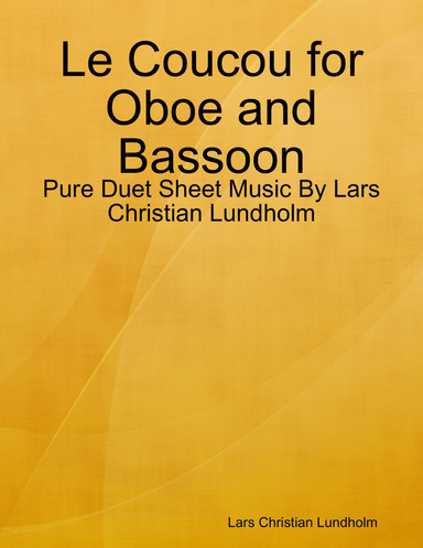 Le Coucou for Oboe and Bassoon - Pure Duet Sheet Music By Lars Christian Lundholm
