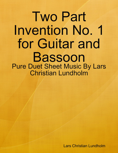 Two Part Invention No. 1 for Guitar and Bassoon - Pure Duet Sheet Music By Lars Christian Lundholm