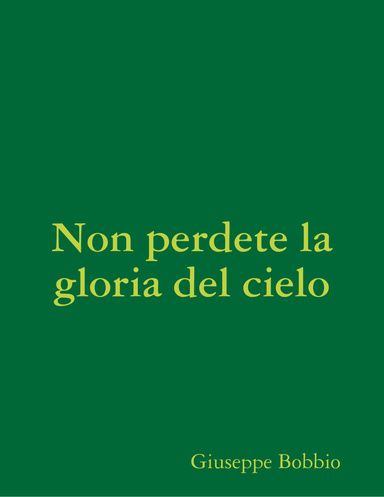 Non perdete la gloria del cielo
