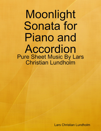Moonlight Sonata for Piano and Accordion - Pure Sheet Music By Lars Christian Lundholm