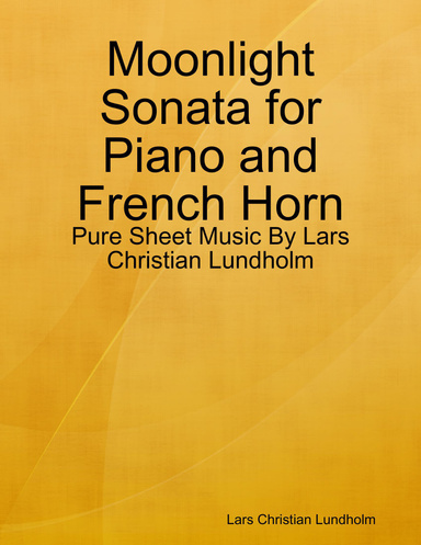 Moonlight Sonata for Piano and French Horn - Pure Sheet Music By Lars Christian Lundholm