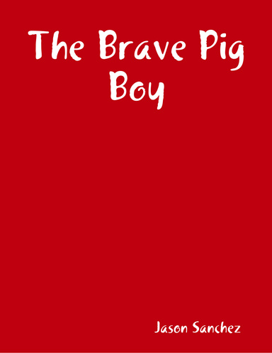 The Brave Pig Boy