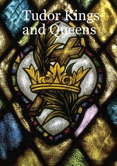 Tudor Kings and Queens