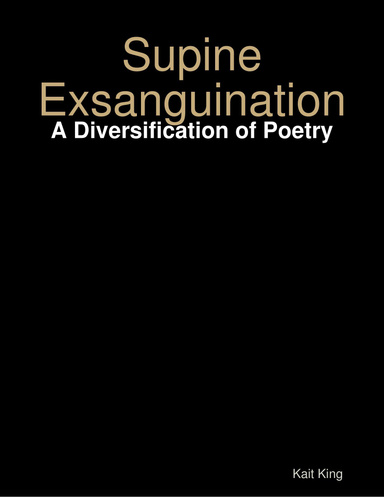 Supine Exsanguinations - A Diversification of Poetry