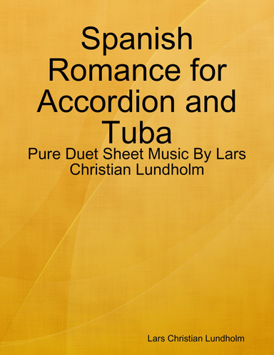 Spanish Romance for Accordion and Tuba - Pure Duet Sheet Music By Lars Christian Lundholm