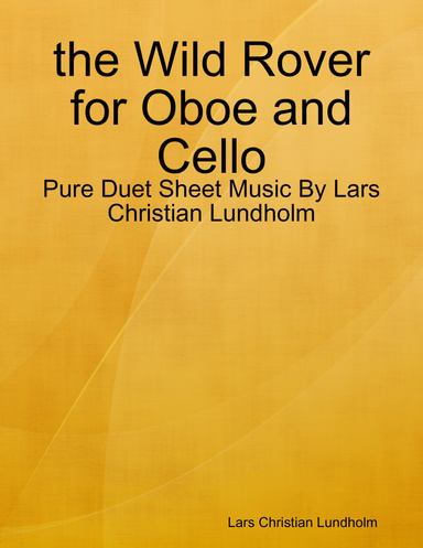 the Wild Rover for Oboe and Cello - Pure Duet Sheet Music By Lars Christian Lundholm