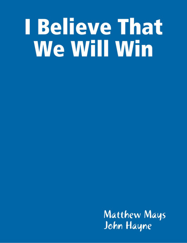 I Believe That We Will Win