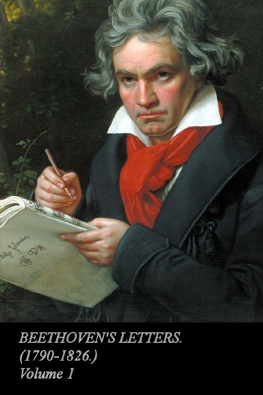BEETHOVEN'S LETTERS. Volume 1