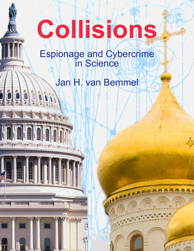 Collisions. Espionage and Cybercrime in Science