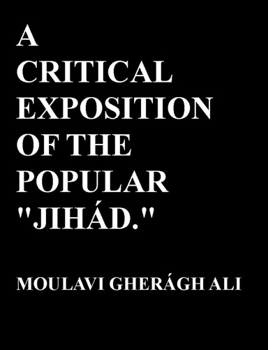 A CRITICAL EXPOSITION OF THE POPULAR "JIHÁD."