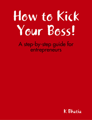 How to Kick Your Boss!
