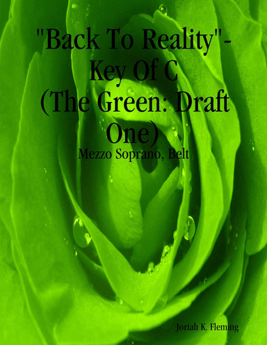 "Back to Reality": Key of C, Draft One