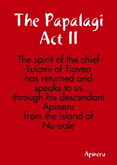 The Papalagi Act II