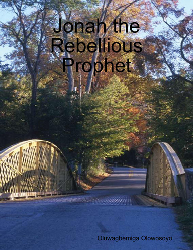 Jonah the Rebellious Prophet