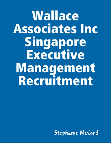 Wallace Associates Inc Singapore Executive Management Recruitment