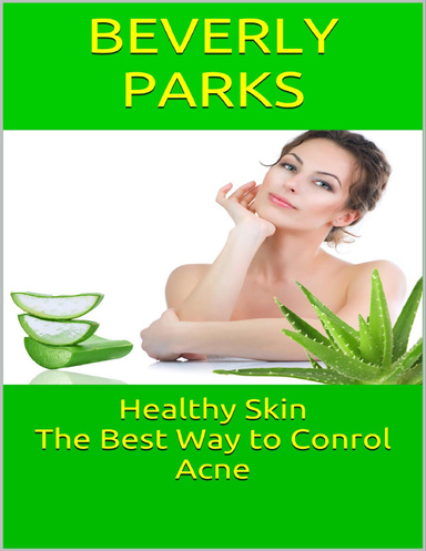 Healthy Skin: The Best Way to Conrol Acne