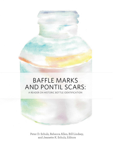 Baffle Marks and Pontil Scars: A Reader On Historic Bottle Identification (EBook)
