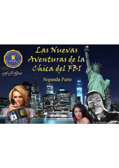LAS NUEVAS AVENTURAS DE LA CHICA DEL FBI (SEGUNDA PARTE)