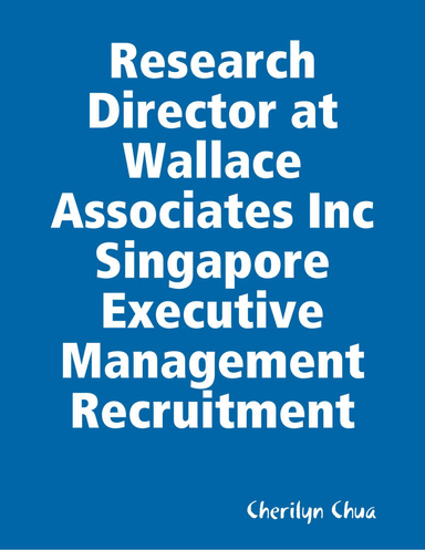 Research Director at Wallace Associates Inc Singapore Executive Management Recruitment