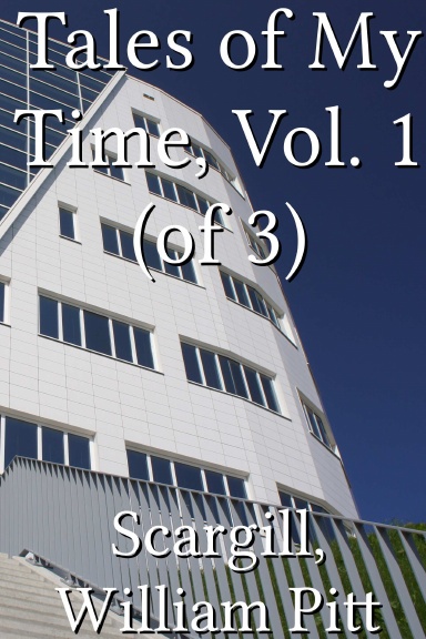 Tales of My Time, Vol. 1 (of 3)